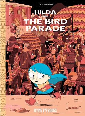 Hilda #3: Hilda and the Bird Parade (Hildafolk Comics)(精裝版)