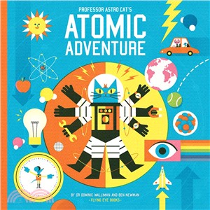 Professor Astro Cat's atomic adventure :a journey through physics /