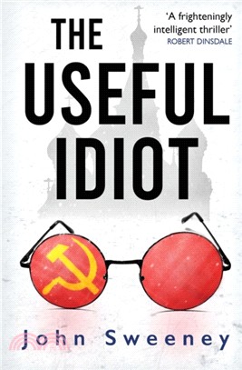 The Useful Idiot