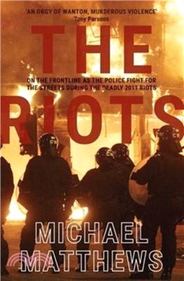 The Riots：The Police Fight for the Streets During the Uk's Deadly 2011 Riots