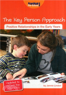 The Key Person Approach：Updated to Reflect the 2012 Revised EYFS