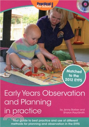 Early Years Observation and Planning in Practice：Your Guide to Best Practice and Use of Different Methods for Planning and Observation in the EYFS