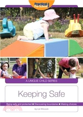 Keeping Safe：Being safe and protected. Discovering boundaries. Making choices