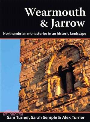 Wearmouth & Jarrow ― Northumbrian Monasteries in an Historic Landscape