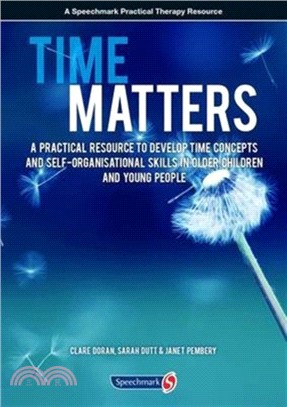 Time Matters：A Practical Resource to Develop Time Concepts and Self-Organisation Skills in Older Children and Young People