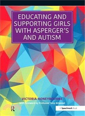Educating and Supporting Girls With Asperger's and Autism ― A Resource for Education and Health Professionals