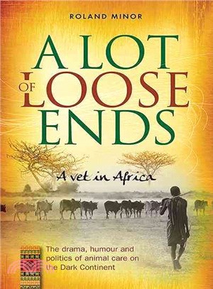 A Lot of Loose Ends ― A Vet in Africa: the Drama, Humor and Politics of Animal Care on the Dark Continent