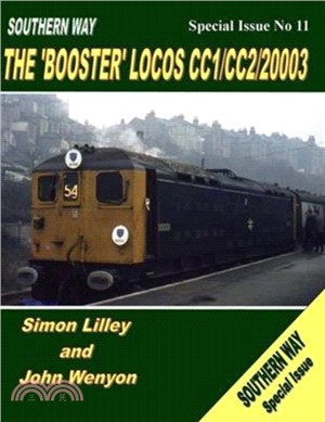 Southern Way Special Issue No 11：The 'Booster' Locos CC1/CC2/20003