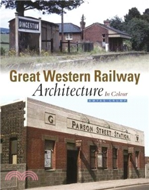 Great Western Railway Architecture：In Colour