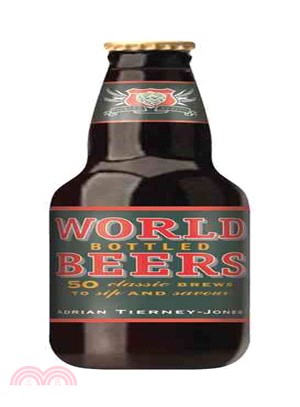 World Bottled Beers ─ 50 Classic Brews to Sip and Savour