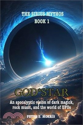 God*star: An apocalyptic vision of dark magick, rock music, and the world of UFOs