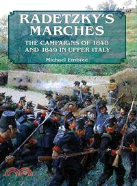 Radetzky's Marches ─ The Campaigns of 1848 and 1849 in Upper Italy