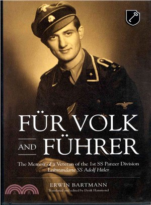 Für Volk and Führer ─ The Memoir of a Veteran of the 1st SS Panzer Division Leibstandarte SS Adolf Hitler
