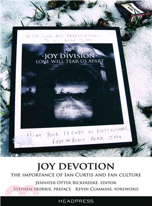 Joy Devotion ― The Importance of Ian Curtis and Fan Culture