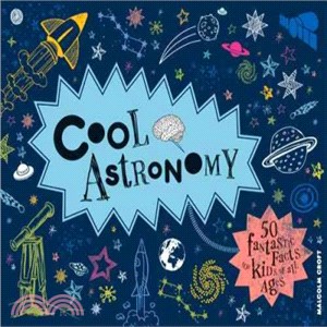 Cool Astronomy ─ 50 Fantastic Facts for Kids of All Ages
