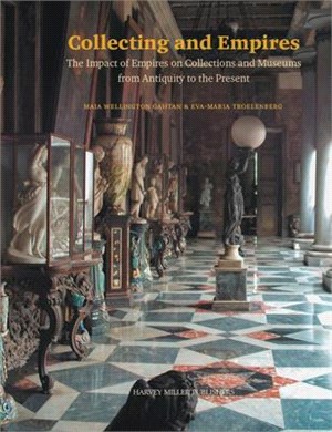 Collecting and Empires ─ The Impact of Empires on Collections and Museums from Antiquity to the Present