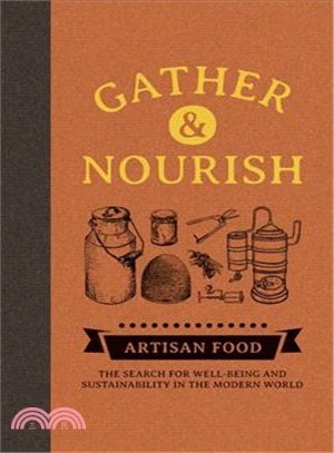 Gather & Nourish ― Artisan Foods ?the Search for Sustainability and Well-being in a Modern World