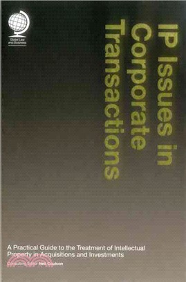 IP Issues in Corporate Transactions ─ A Practical Guide to the Treatment of Intellectual Property in Acquisitions and Investments
