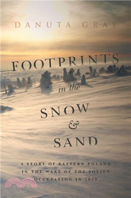 Footprints in the Snow and Sand：A Story of Eastern Poland in the Wake of the Soviet Occupation in 1939