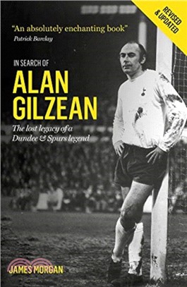 In Search of Alan Gilzean：The Lost Legacy of a Dundee and Spurs Legend