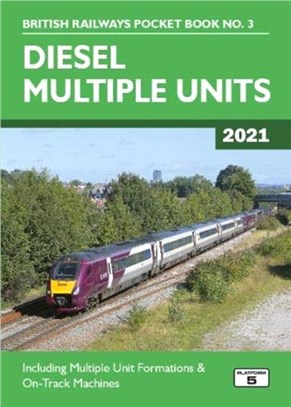 Diesel Multiple Units 2021：Including Multiple Unit Formations and on Track Machines