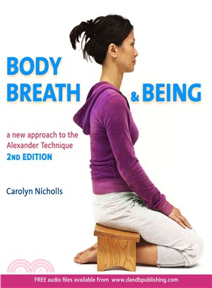 Body, Breath & Being ─ A New Approach to the Alexander Technique