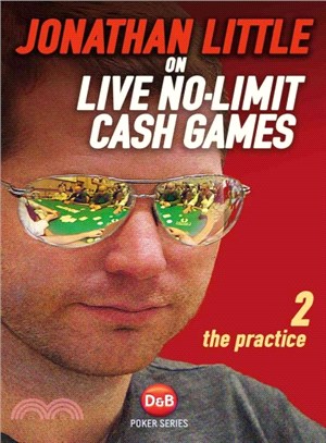 Jonathan Little on Live No-Limit Cash Games ─ The Practice