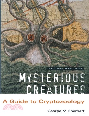 Mysterious Creatures：A Guide to Cryptozoology - Volume 1