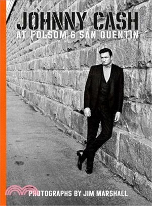 Johnny Cash at Folsom and San Quentin ― Photographs