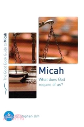 Micah: What Does God Require of Us?：Six studies for groups or individuals