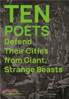 Ten Poets Defend Their Cities from Giant, Strange Beasts