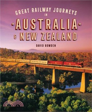 Great Railway Journeys in Australia & New Zealand