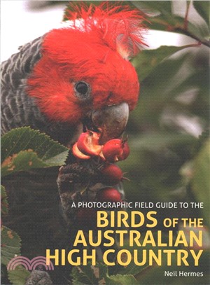 A Photographic Field Guide to the Birds of the Australian High Country