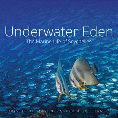 Underwater Eden ― The Marine Life of Seychelles