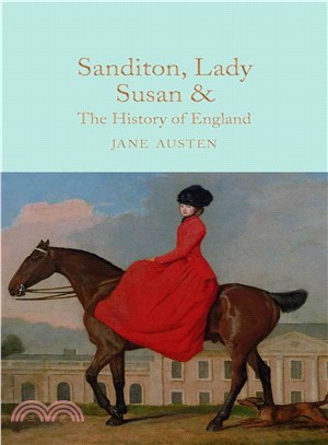 Sanditon, Lady Susan, & the History of England ─ &c. the Juvenilia and Shorter Works of Jane Austen