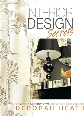Interior Design Secrets：How to create your own professional interior design