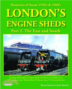 London's Engine Sheds Volume 1: The West & North：Including: 70B Feltham, 81C Southall, 81a Old Oak Common, 1A Willesden, 34E Neasden,14A Cricklewood, 1B Camden,14B Kentish Town, 34A Kings Cross, 34B