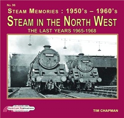 Steam in the North West：Including: Carlisle, Manchester, Carnforth, Shap, Ais Gill & More