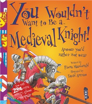 You Wouldn't Want To Be A Medieval Knight!
