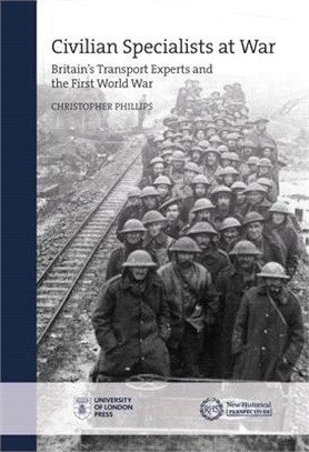 Civilian Specialists at War ― Britain's Transport Experts and the First World War