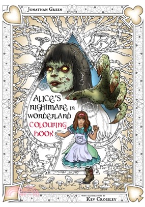 Alice's Nightmare in Wonderland Colouring Book 2：Through the Looking-Glass and the Horrors Alice Found There