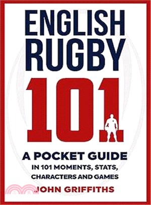 English Rugby 101 ― A Pocket Guide in 101 Moments, Stats, Characters and Games