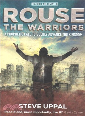 Rouse the Warriors ― A Prophetic Call to Advance the Kingdom