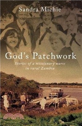 God's Patchwork：Stories of a Missionary Nurse in Rural Zambia
