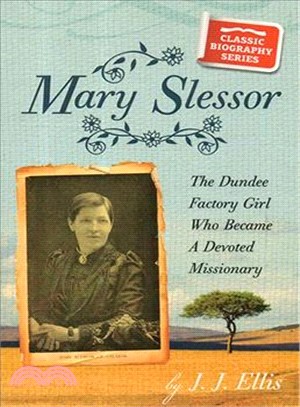 Mary Slessor ― The Dundee Factory Girl Who Became a Devoted Missionary