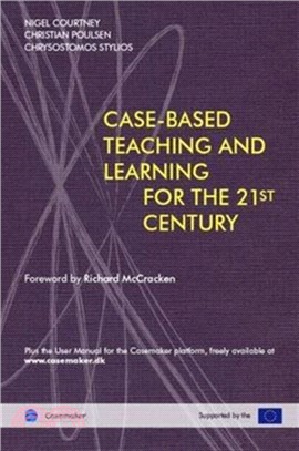 Cased-Based Teaching and Learning for the 21st Century