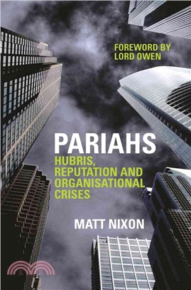 Pariahs ─ Hubris, Reputation and Organisational Crises