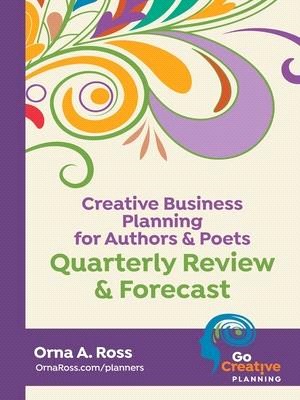 Quarterly Review & Forecast: Creative Business Planning for Authors & Poets