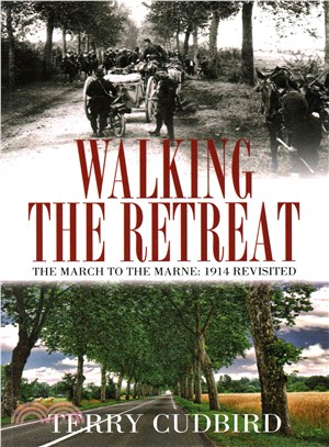 Walking the Retreat ― The March to the Marne: 1914 Revisited