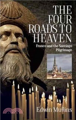 The Four Roads to Heaven：France and the Santiago Pilgrimage